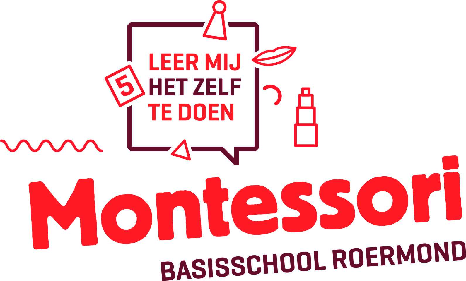 Montessori Basisschool Roermond: Leer mij het zelf te doen. Montessori Basisschool Roermond: Leer mij het zelf te doen.